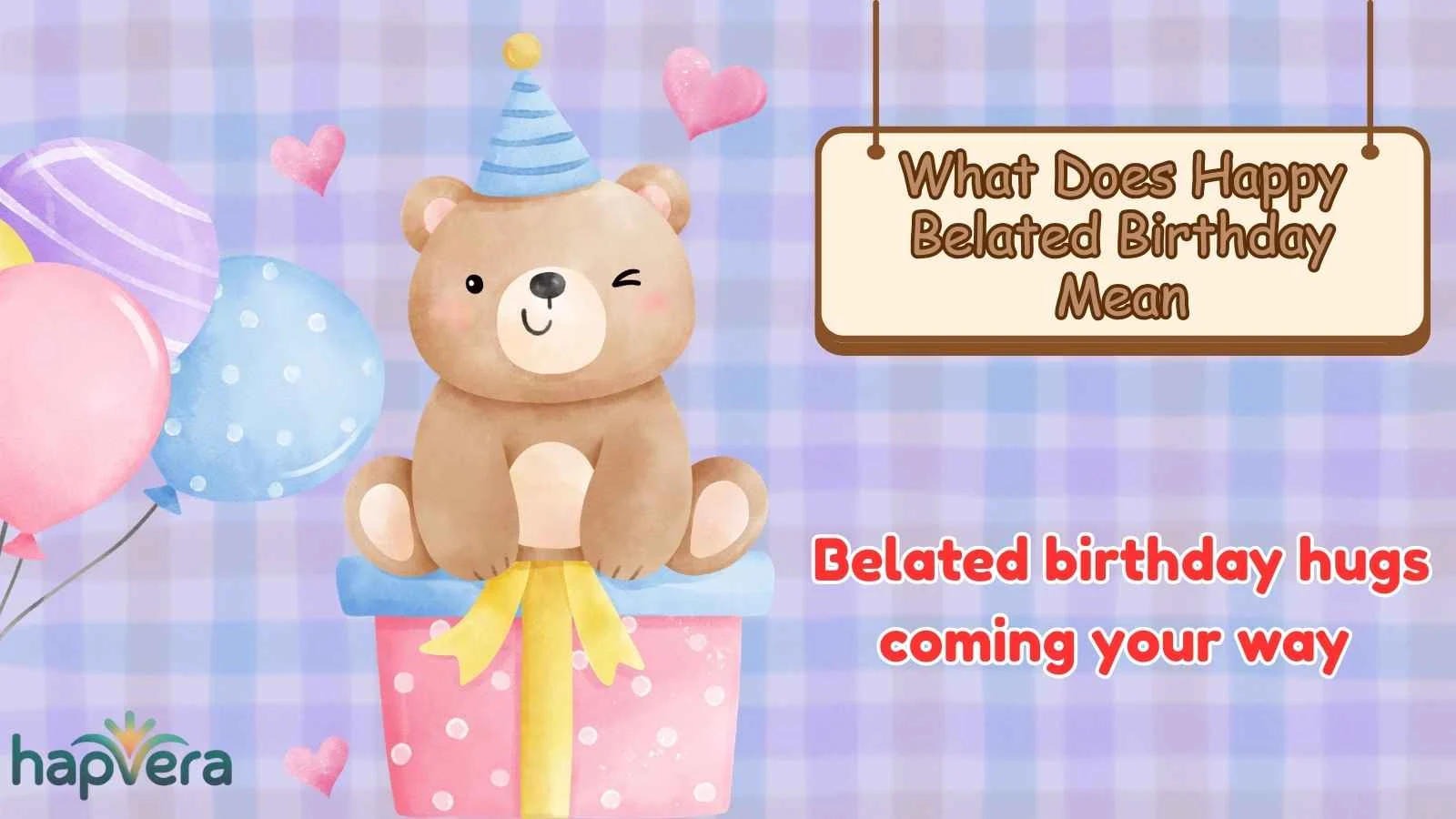 What Does Happy Belated Birthday Mean