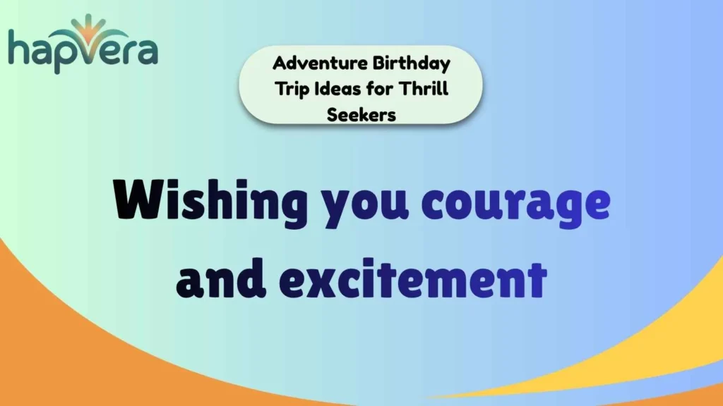 Adventure Birthday Trip Ideas for Thrill Seekers