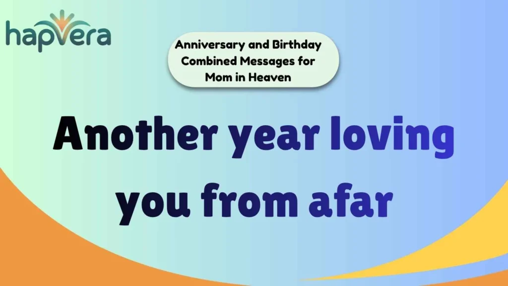 Anniversary and Birthday Combined Messages for Mom in Heaven