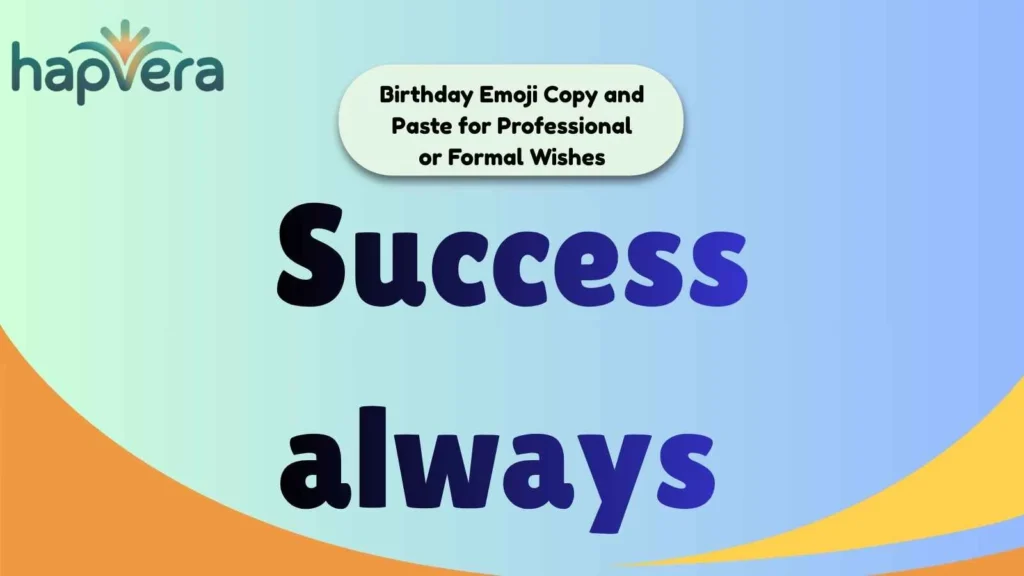 Birthday Emoji Copy and Paste for Professional or Formal Wishes