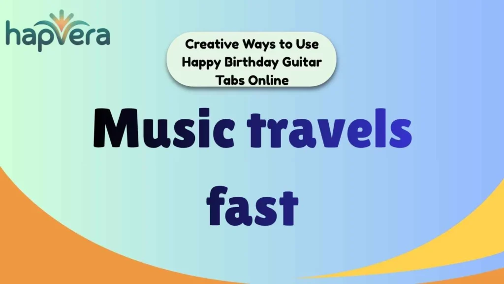 Creative Ways to Use Happy Birthday Guitar Tabs Online