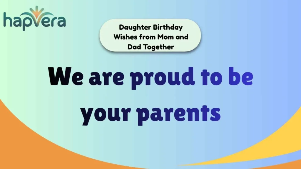 Daughter Birthday Wishes from Mom and Dad Together