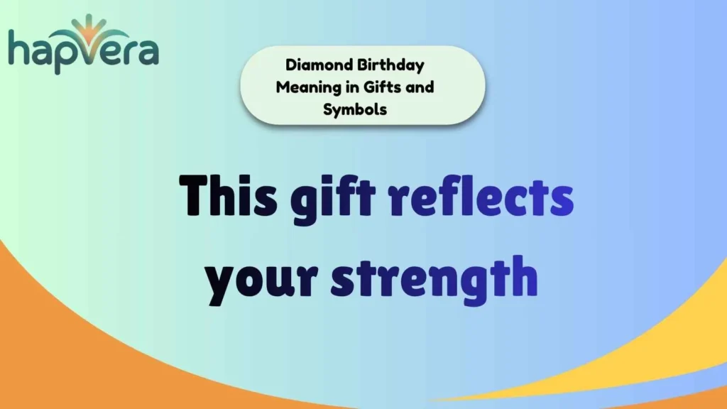 Diamond Birthday Meaning in Gifts and Symbols