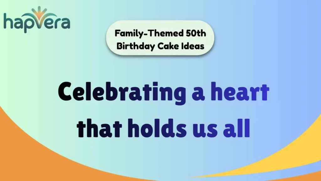 Family-Themed 50th Birthday Cake Ideas