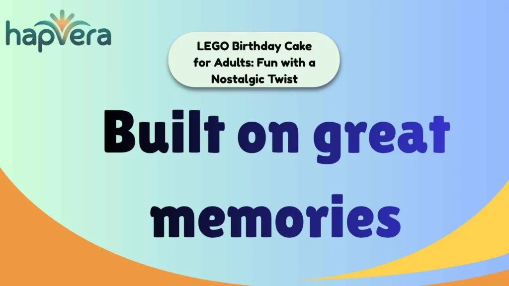 LEGO Birthday Cake for Adults: Fun with a Nostalgic Twist