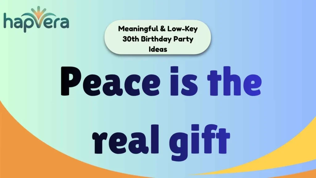 Meaningful & Low-Key 30th Birthday Party Ideas