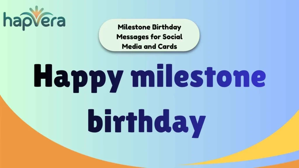 Milestone Birthday Messages for Social Media and Cards