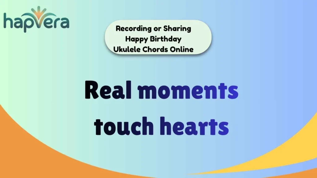 Recording or Sharing Happy Birthday Ukulele Chords Online