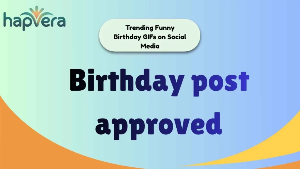 Trending Funny Birthday GIFs on Social Media