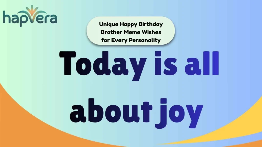 Unique Happy Birthday Brother Meme Wishes for Every Personality