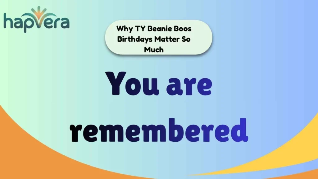Why TY Beanie Boos Birthdays Matter So Much