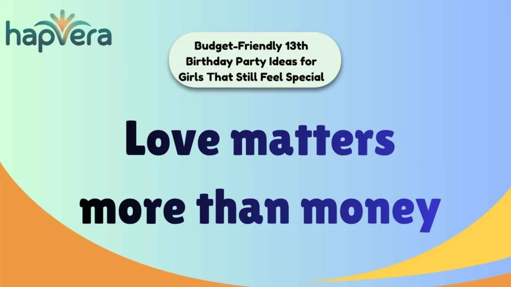 Budget-Friendly 13th Birthday Party Ideas for Girls That Still Feel Special