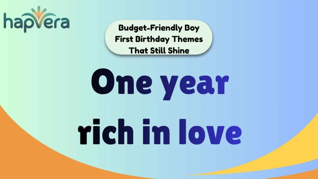 Budget-Friendly Boy First Birthday Themes That Still Shine