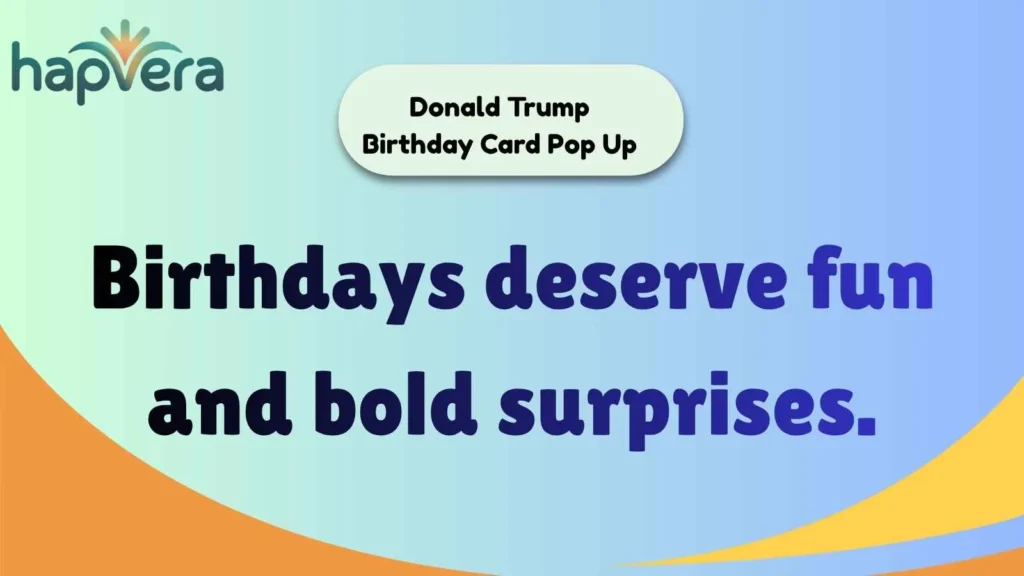 Donald Trump Birthday Card Pop Up