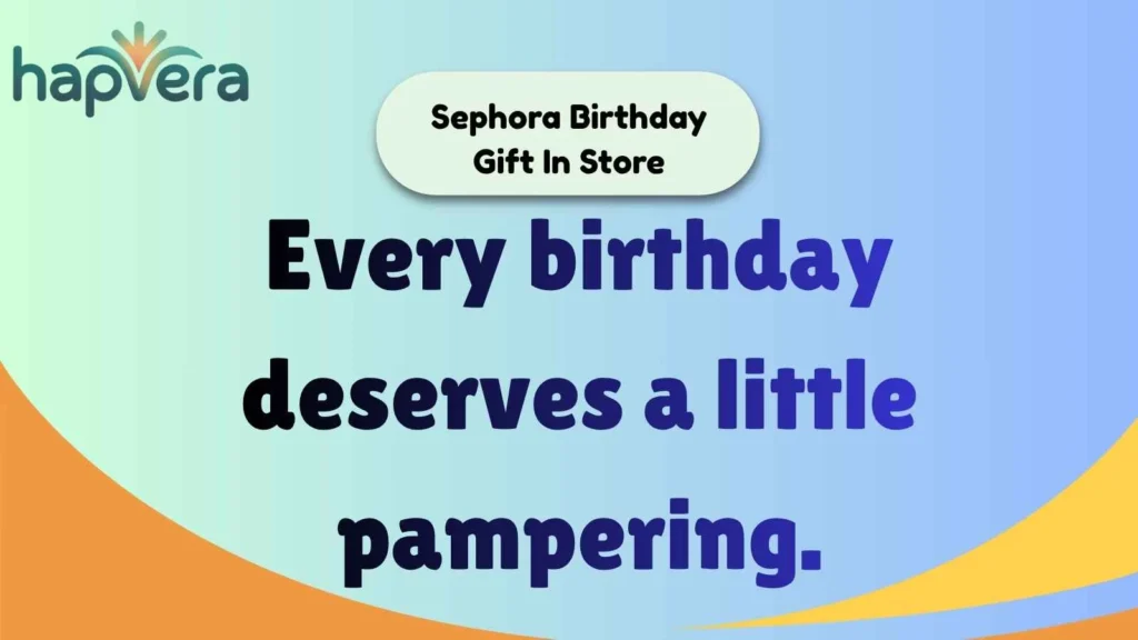 Sephora Birthday Gift In Store