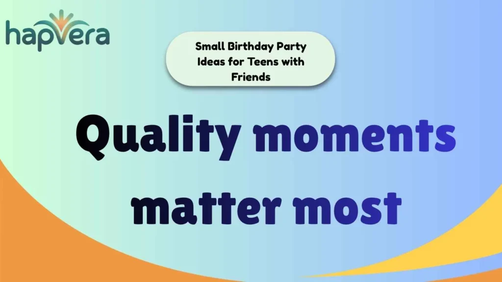 Small Birthday Party Ideas for Teens with Friends