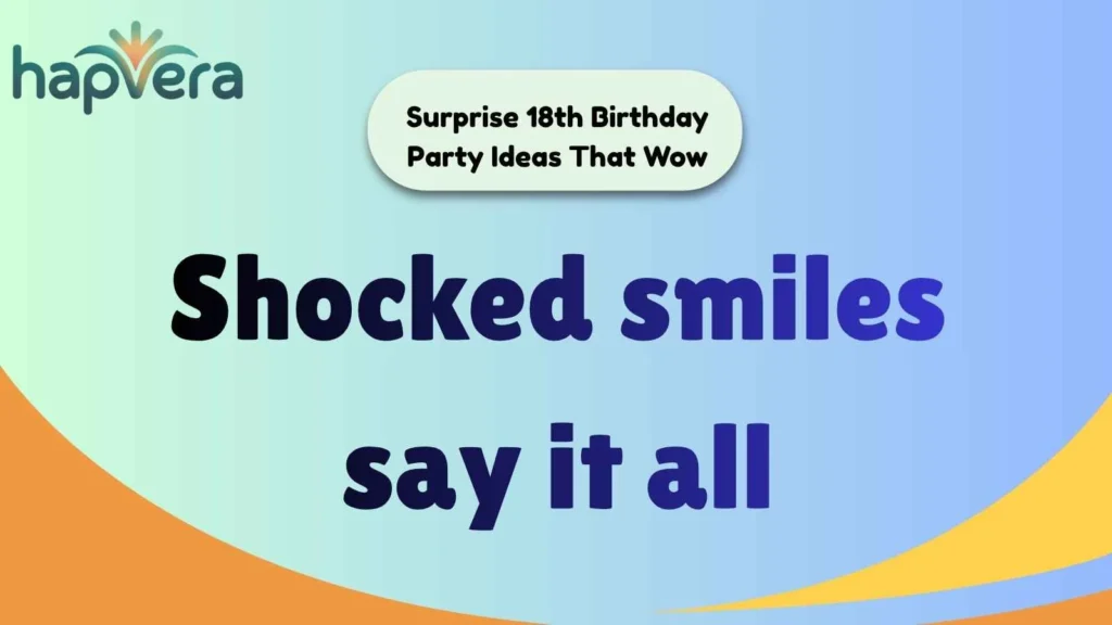 Surprise 18th Birthday Party Ideas That Wow