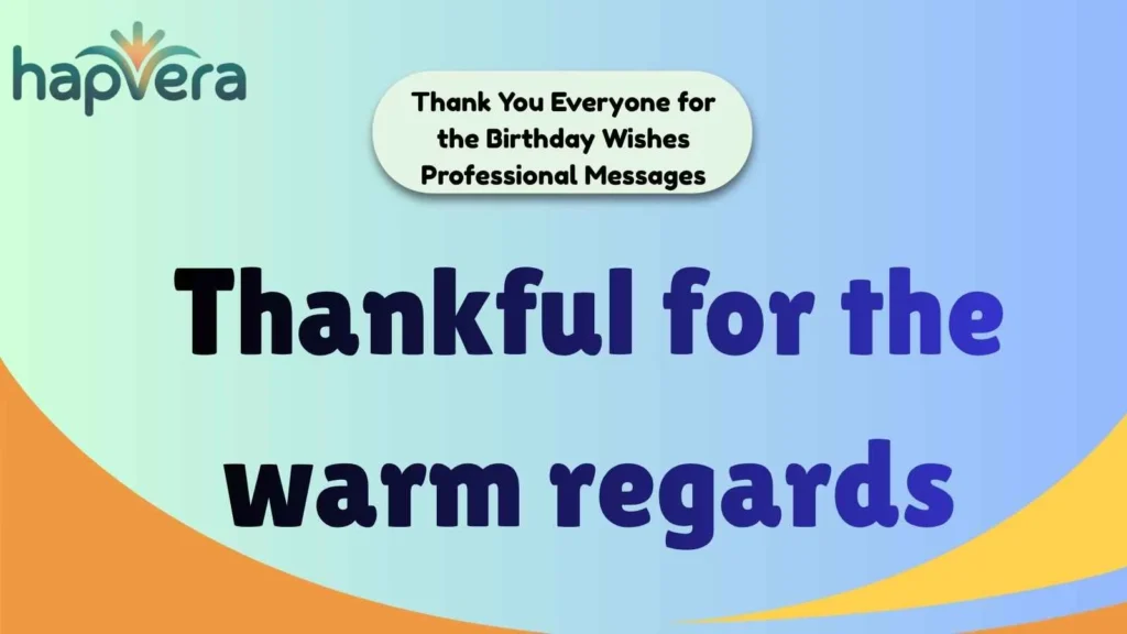 Thank You Everyone for the Birthday Wishes Professional Messages