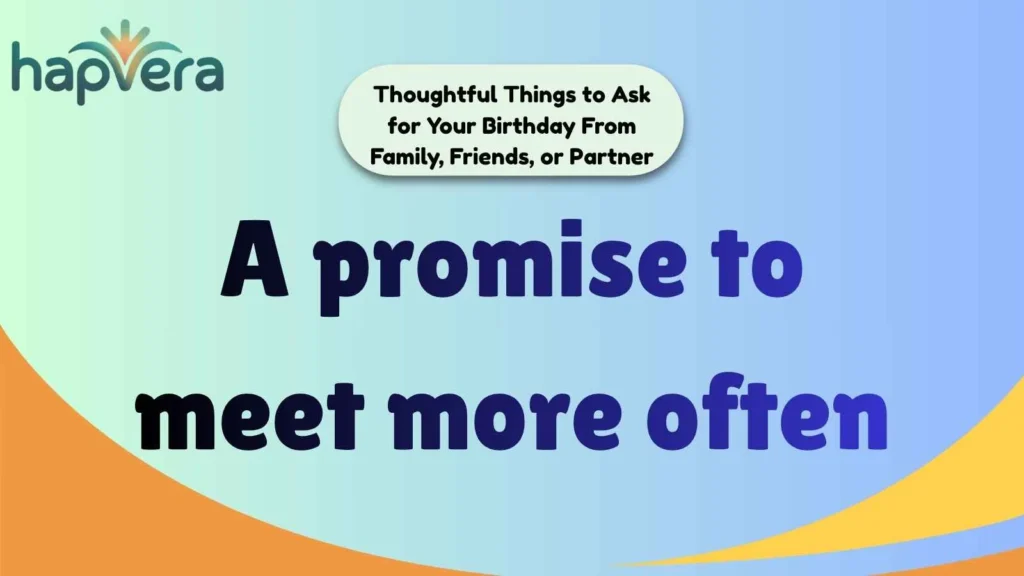 Thoughtful Things to Ask for Your Birthday From Family, Friends, or Partner
