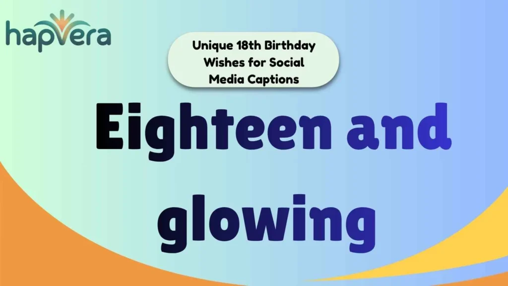 Unique 18th Birthday Wishes for Social Media Captions