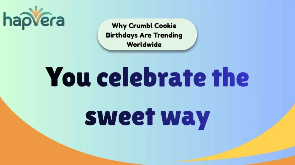 Why Crumbl Cookie Birthdays Are Trending Worldwide
