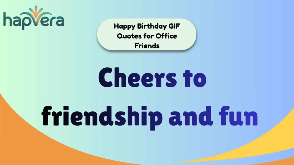 Happy Birthday GIF Quotes for Office Friends