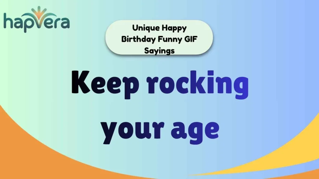 Unique Happy Birthday Funny GIF Sayings